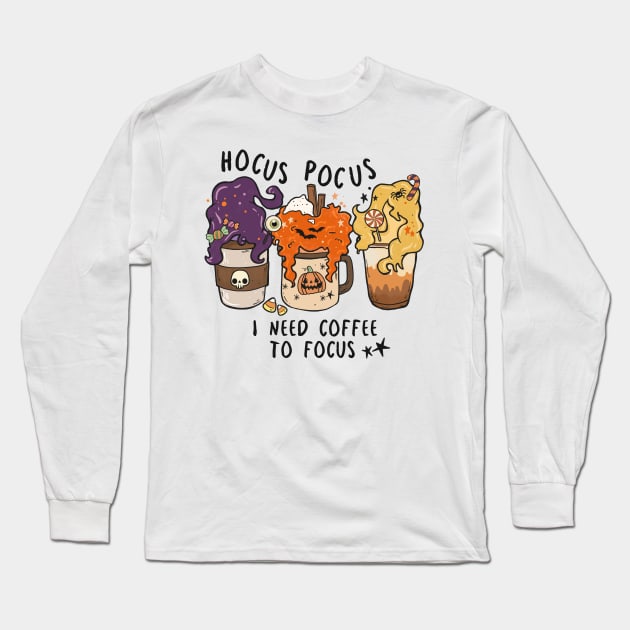 Hocus Pocus - I Need Coffee To Focus Long Sleeve T-Shirt by LMW Art